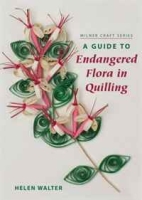 A Guide to Endangered Flora in Quilling (Milner Craft Series) артикул 8909d.