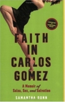 Faith in Carlos Gomez : A Memoir of Salsa, Sex, and Salvation артикул 8927d.