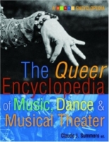 The Queer Encyclopedia of Music, Dance, and Musical Theater (Glbtq Encyclopedia) артикул 8940d.