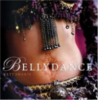 Bellydance : A Guide to Middle Eastern Dance, Its Music, Its Culture and Costume артикул 8947d.