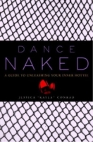 Dance Naked : A Guide to Unleashing Your Inner Hottie артикул 8959d.