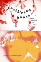 Caribbean Dance from Abakua to Zouk: How Movement Shapes Identity артикул 8963d.