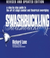 Swashbuckling : A Step-by-Step Guide to the Art of Stage Combat and Theatrical Swordplay - Revised and Updated Editi артикул 8979d.
