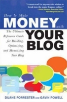 How to Make Money with Your Blog: The Ultimate Reference Guide for Building, Optimizing, and Monetizing Your Blog артикул 8952d.